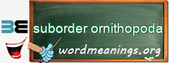 WordMeaning blackboard for suborder ornithopoda
